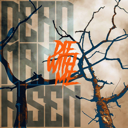 Dead Man Risen : Die with Me